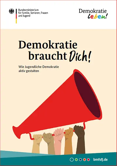Titelseite: Demokratie braucht dich! Mit Jugendlichen Demokratie aktiv gestalten