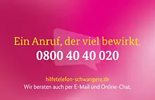 Ein Anruf, der viel bewirkt. 0800 40 40 020 hilfetelefon-schwangere.de. Wir beraten auch per E-Mail und Online-Chat