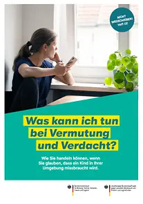 Nicht wegschieben! Heft 02: Was kann ich tun bei Vermutung und Verdacht? 