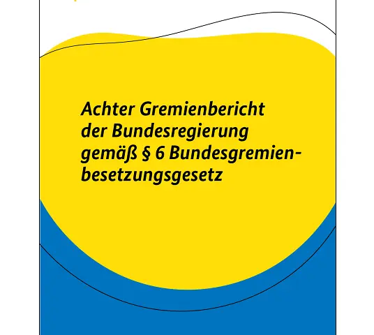 Titelbild des Achter Gremienbericht der Bundesregierung gemäß § 6 Bundesgremienbesetzungsgesetz