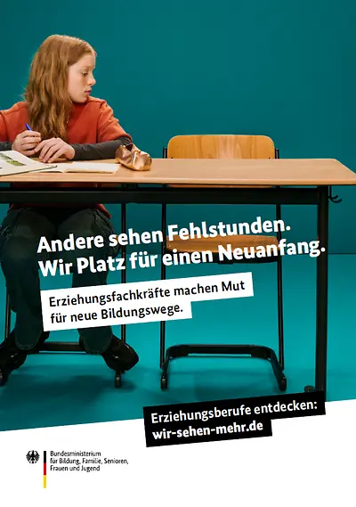 Plakat zur Erziehungsberufe-Kampagne - Motiv "Andere sehen Fehlstunden. Wir Platz für einen Neuanfang."