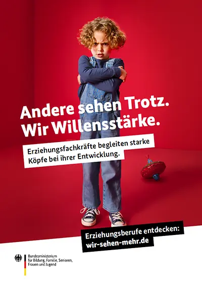Plakat zur Erziehungsberufe-Kampagne - Motiv "Andere sehen Trotz. Wir Willensstärke."