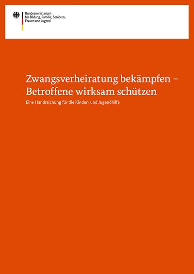Deckblatt der Broschüre Zwangsverheiratung bekämpfen - Betroffene wirksam schützen